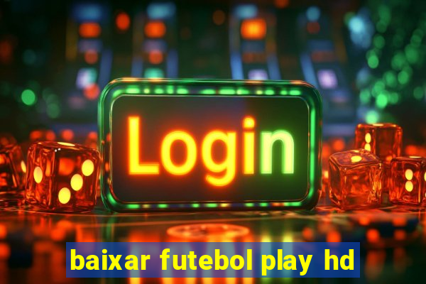 baixar futebol play hd